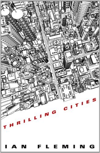 Ian Fleming/Thrilling Cities